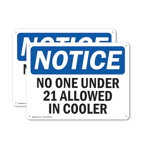 Signmission No One Under 21 Allowed In Cooler OSHA Notice Sign, Aluminum, 10in W x 7in L, 2PK OS-2PACK-NS-A-710-L-14707